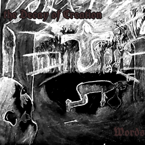 Words of Heresy - The Decay of Creation (2022)