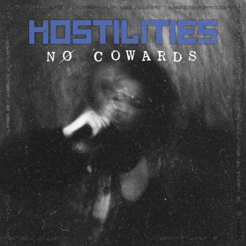 Hostilities - NØ COWARDS (2022)