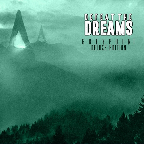 Defeat The Dreams - Greypoint (Deluxe Edition) (2022)