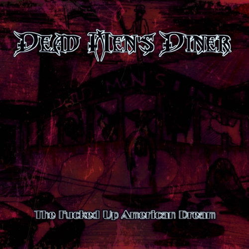 Dead Men's Diner - The Fucked Up American Dream (2022)