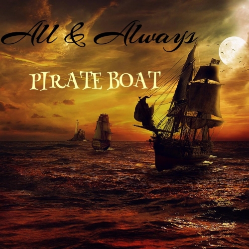 All & Always - Pirate Boat (2022)