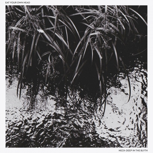 Eat Your Own Head - Neck-Deep in the Blyth (2022)