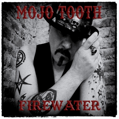 Mojo Tooth - Firewater (2022)
