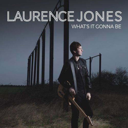 Laurence Jones - Whаt's It Gоnnа Ве (2015)