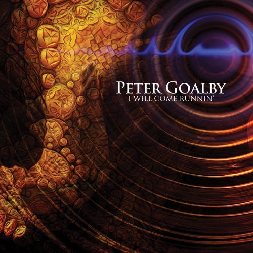 Peter Goalby (Uriah Heep, Trapeze) - I Will Come Runnin' (2022)