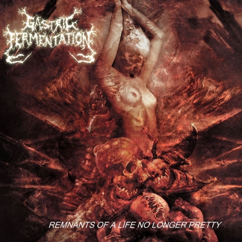 Gastric Fermentation - Remnants of a Life no Longer Pretty (2022)
