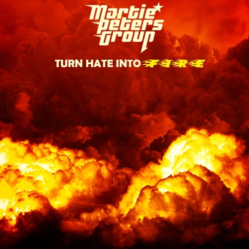 Martie Peters Group - Turn Hate into Fire (2022)