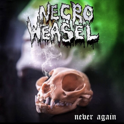 Necro Weasel - Never Again (2022)
