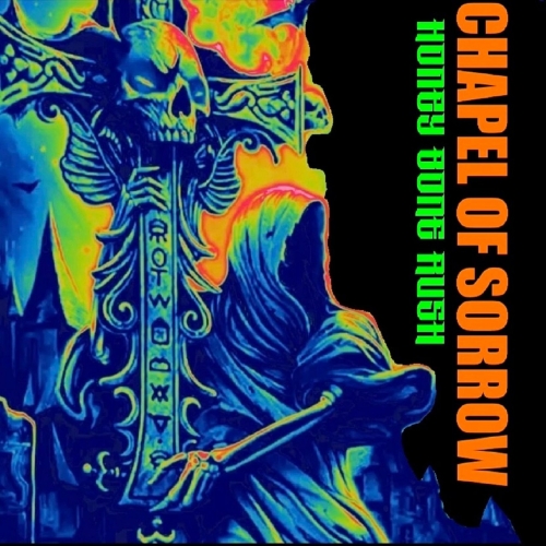 Honey Bone Rush - Chapel Of Sorrow (2022)