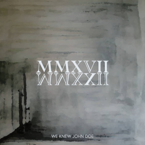 We Knew John Doe - MMXVII MMXXII (2022)