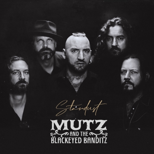 Mutz & The Blackeyed Banditz - Stardust (2022)