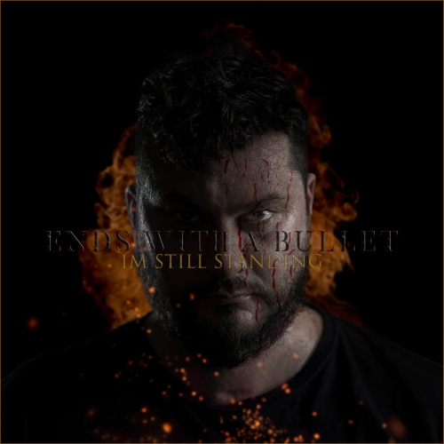 Ends With A Bullet - I'm Still Standing (2022)
