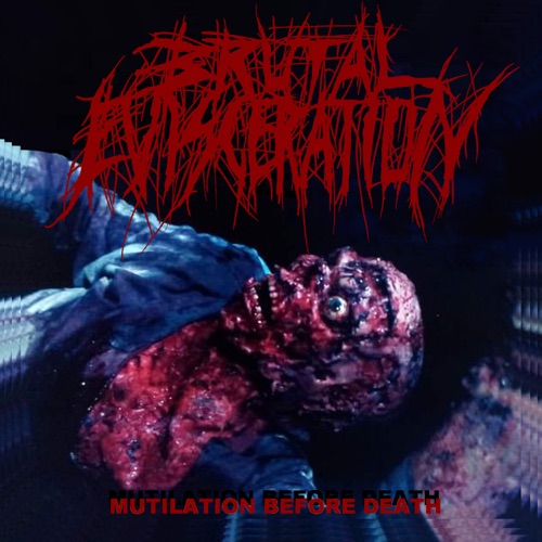 Brutal Evisceration - Mutilation Before Death (2022)