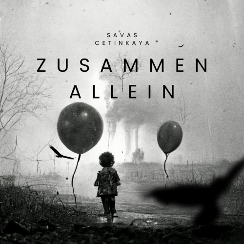 Savas Cetinkaya - Zusammen Allein (2022)