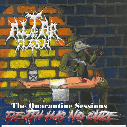 Altar of Flesh - The Quarantine Sessions: Death Has No Cure (2022)
