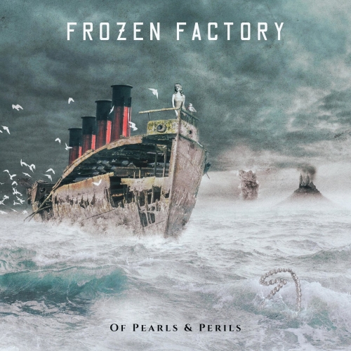 Frozen Factory - Of Pearls & Perils (2022)
