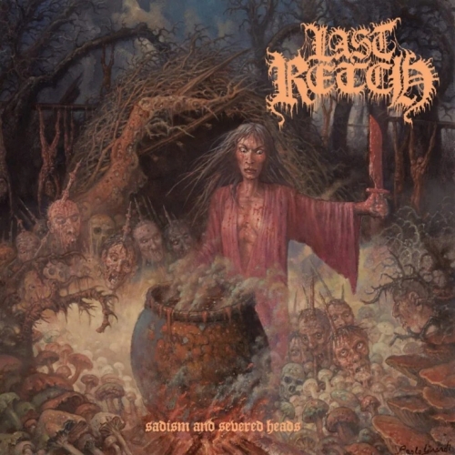 Last Retch - Sadism and Severed Heads (2022)
