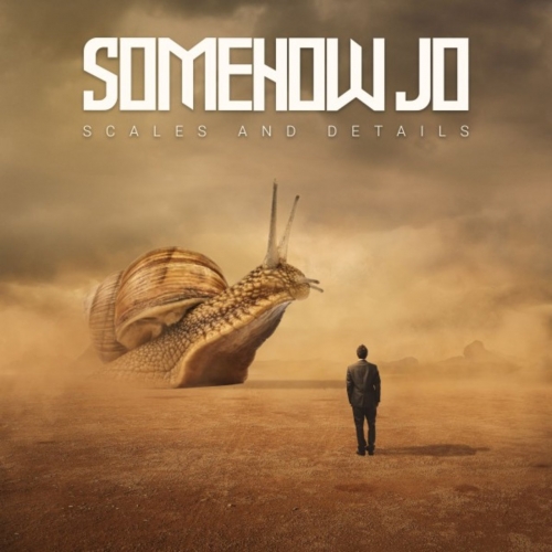 Somehow Jo - Scales and Details (2022)