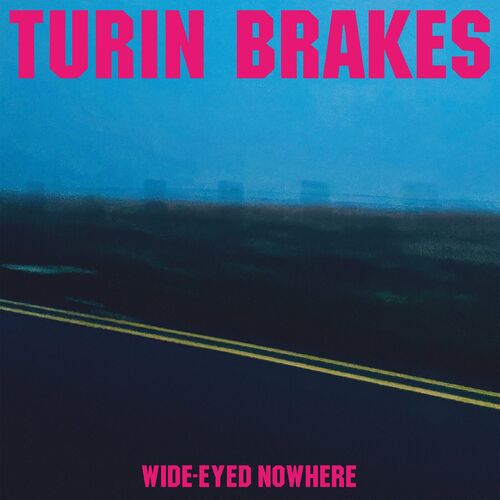 Turin Brakes - Wide-Eyed Nowhere (2022)