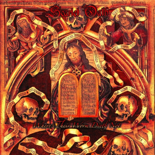 Scarlet Oath - Where Their Worm Dieth Not (2022)