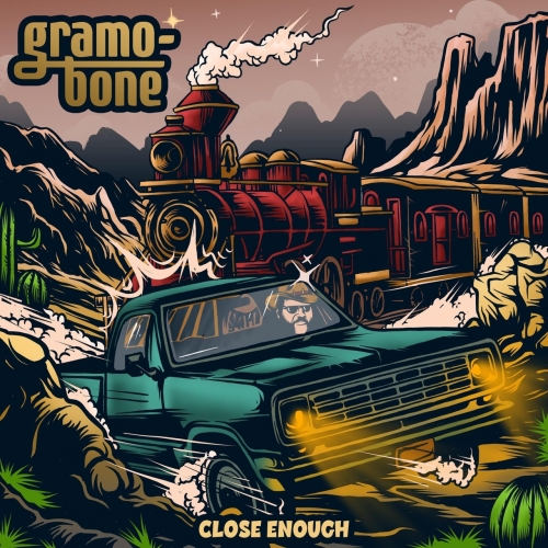 Gramobone - Close Enough (2022)