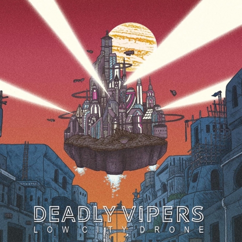 Deadly Vipers - Low City Drone (2022)