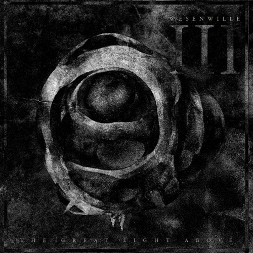 Wesenwille - III: The Great Light Above (2022)