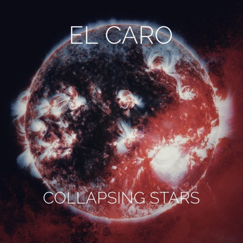 El Caro - Collapsing Stars (2022)