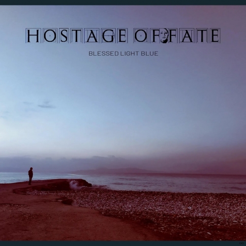 Hostage of Fate - Blessed Light Blue (2022)