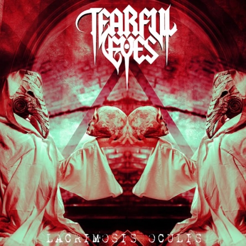 Tearfuleyes - Lacrimosis Oculis (2022)