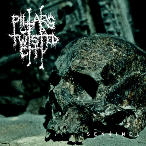 Pillars Of A Twisted City - Sentinel (2022)