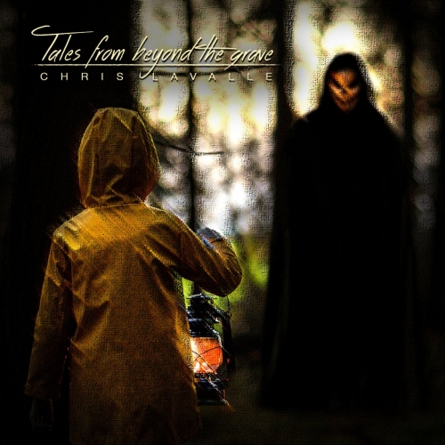 Chris Lavalle - Tales From Beyond The Grave (2022)