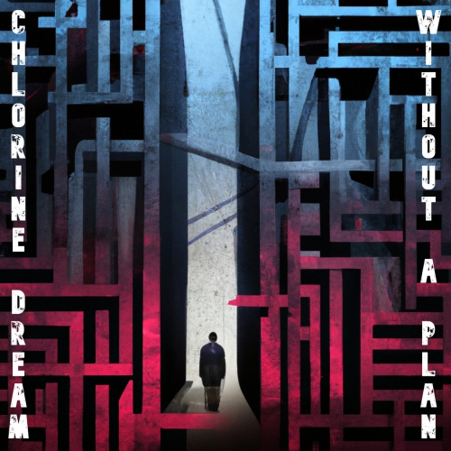 Chlorine Dream - Without a Plan (2022)