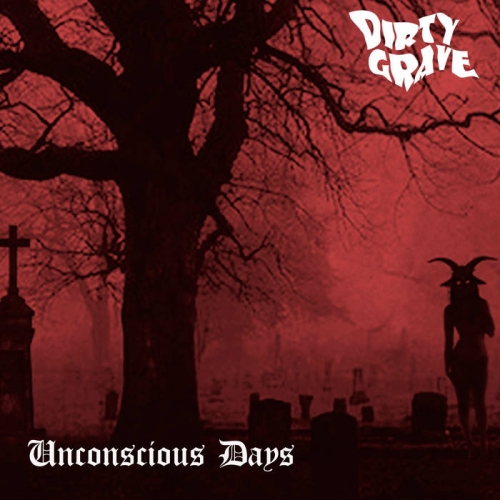 Dirty Grave - Unconscious Days (2022)
