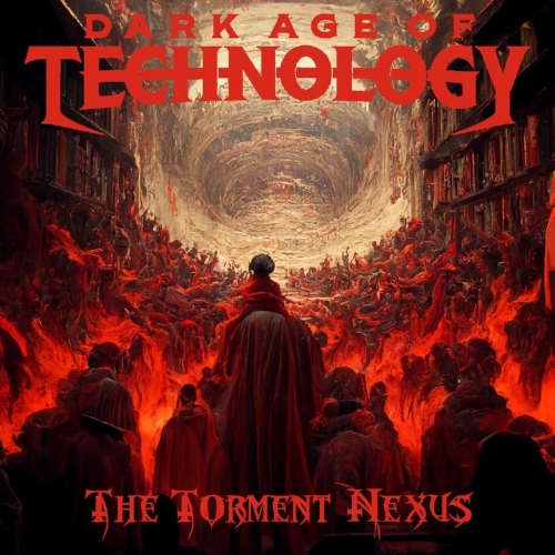 Dark Age of Technology - The Torment Nexus (2022)