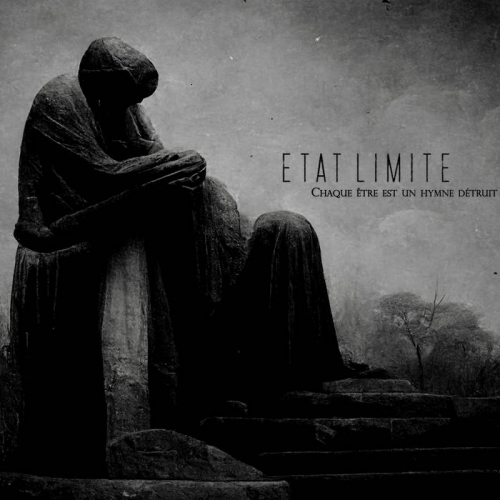 Etat Limite - Chaque être est un Hymne Détruit (2022)