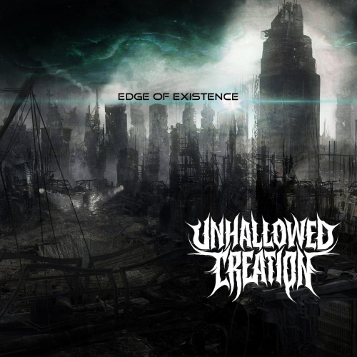 Unhallowed Creation - Edge of Existence (2022)