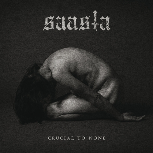 Saasta - Crucial to None (2022)