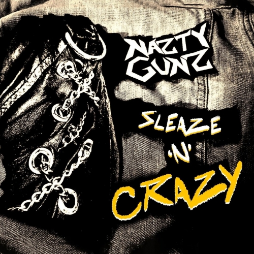 Nazty Gunz - Sleaze 'n' Crazy (2022)