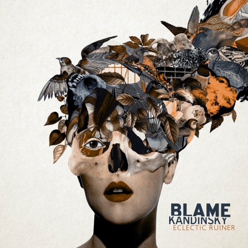 Blame Kandinsky - Eclectic Ruiner (2022)