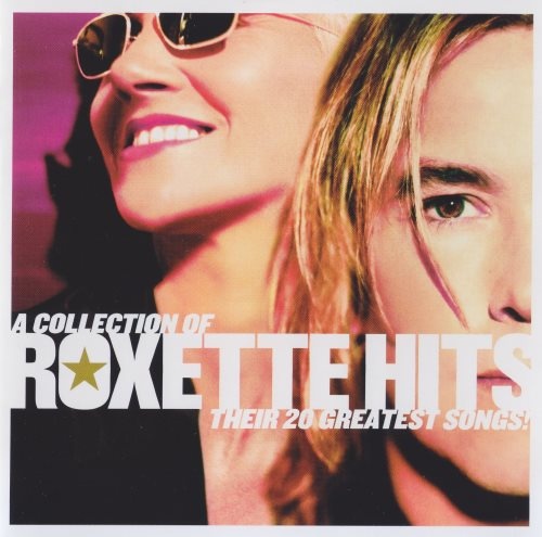 Roxette - А Соllесtion Оf Rохеttе Нits! [Тhеir 20 Grеаtеst Sоngs!] (2006)