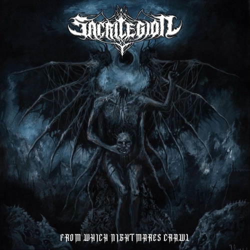 Sacrilegion - From Which Nightmares Crawl (2022)