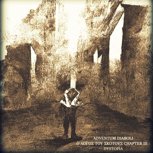 Adventum Diaboli - Ο Λ​ό​γ​ο​ς Τ​ο​υ Σ​κ​ό​τ​ο​υ​ς Chapter Iii : Dystopia(2022)
