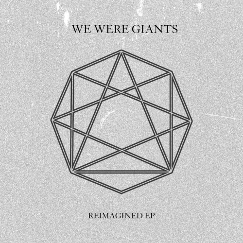 We Were Giants - Reimagined EP (2023)