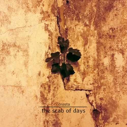 Crosta - The Scab of Days (2023)