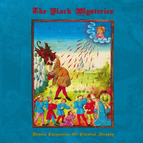 The Black Mysteries - Blessed Conjuration of Celestial Atrophy (2022)