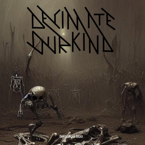 Decimate Our Kind - Thrillingly Dead (2023)