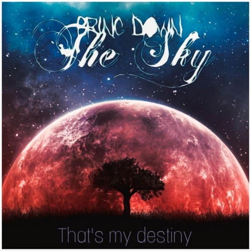 Bring Down the Sky - That's My Destiny (2023)