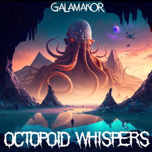 Galamakor - Octopo​ï​d Whispers (2023)