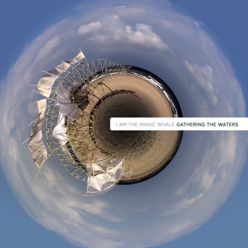 I Am The Manic Whale - Gаthеring Тhе Wаtеrs (2017)